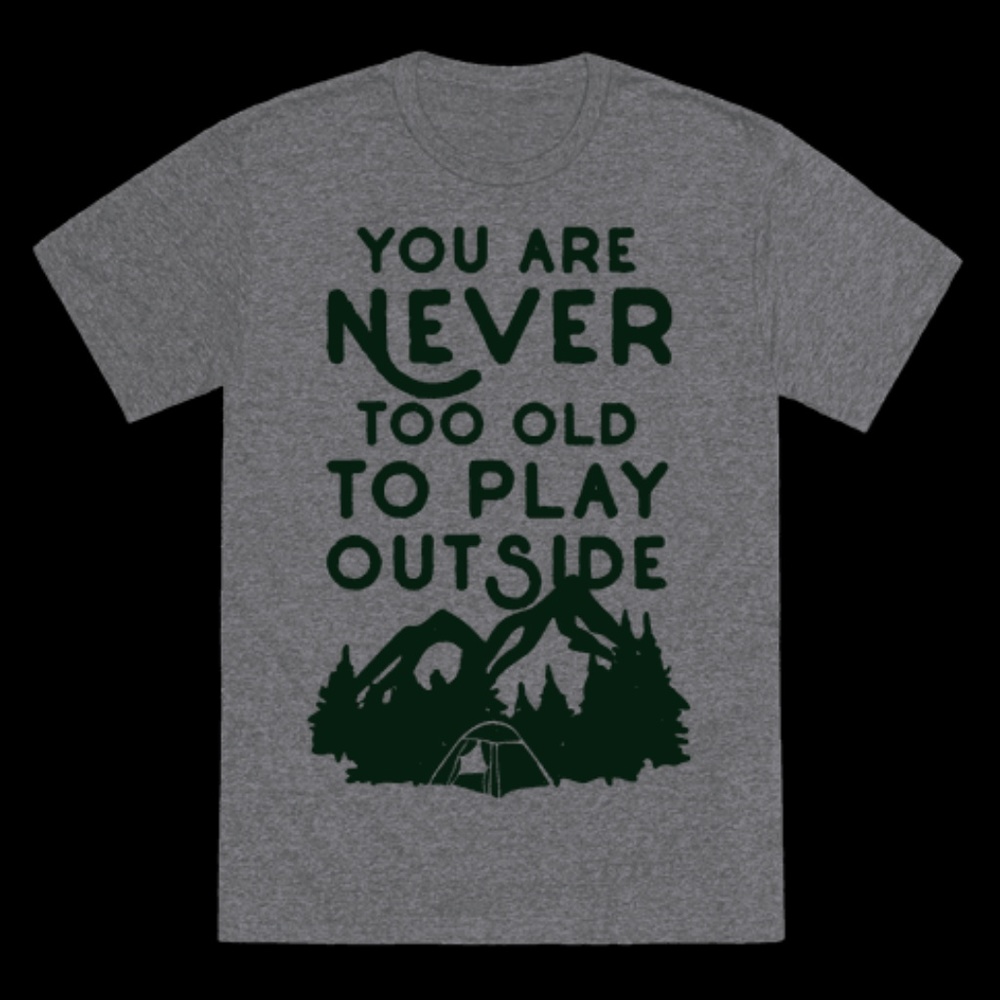 COPY - Never Too Old To Play Outside